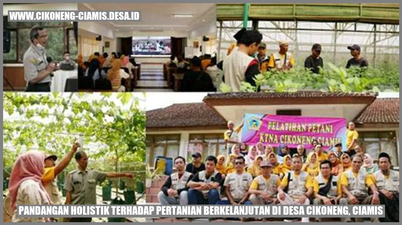Pandangan Holistik Terhadap Pertanian Berkelanjutan di Desa Cikoneng, Ciamis