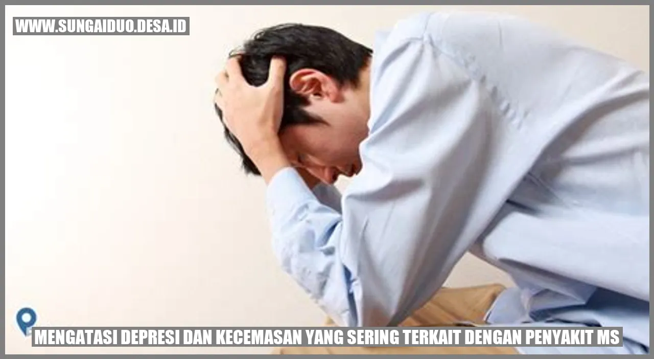 Mengatasi Depresi dan Kecemasan yang Sering Terkait dengan Penyakit MS