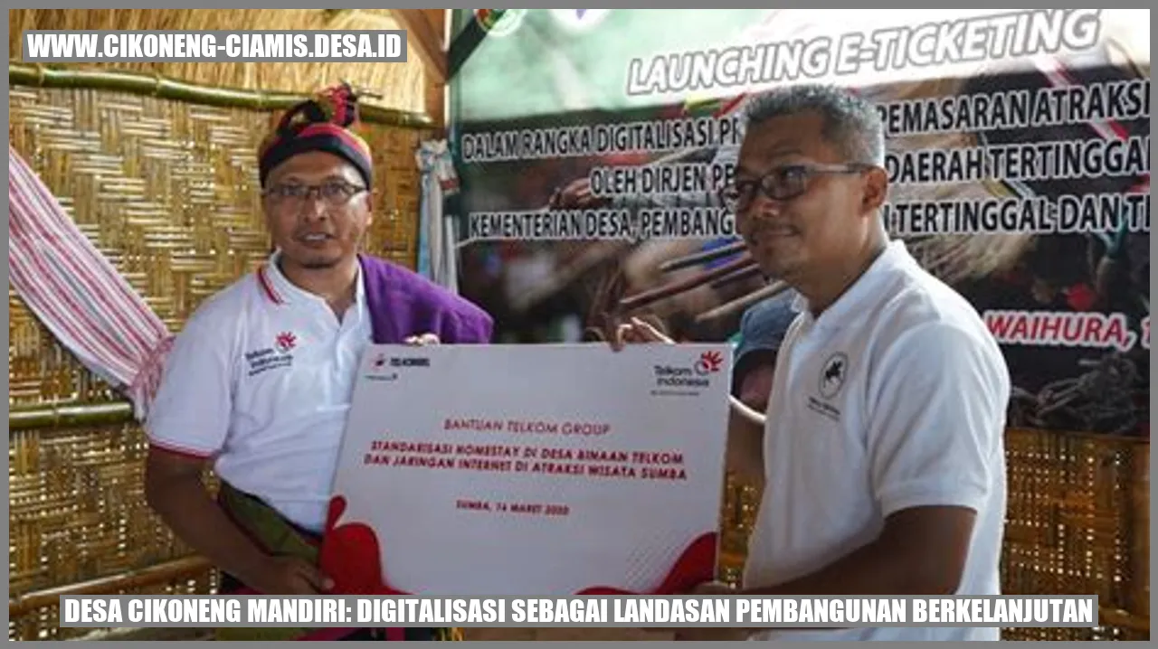 Desa Cikoneng Mandiri: Digitalisasi sebagai Landasan Pembangunan Berkelanjutan