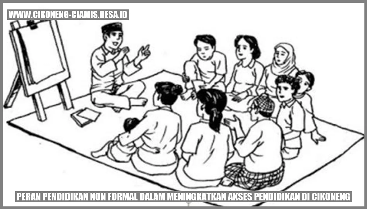 Peran Pendidikan Non Formal dalam Meningkatkan Akses Pendidikan di Cikoneng