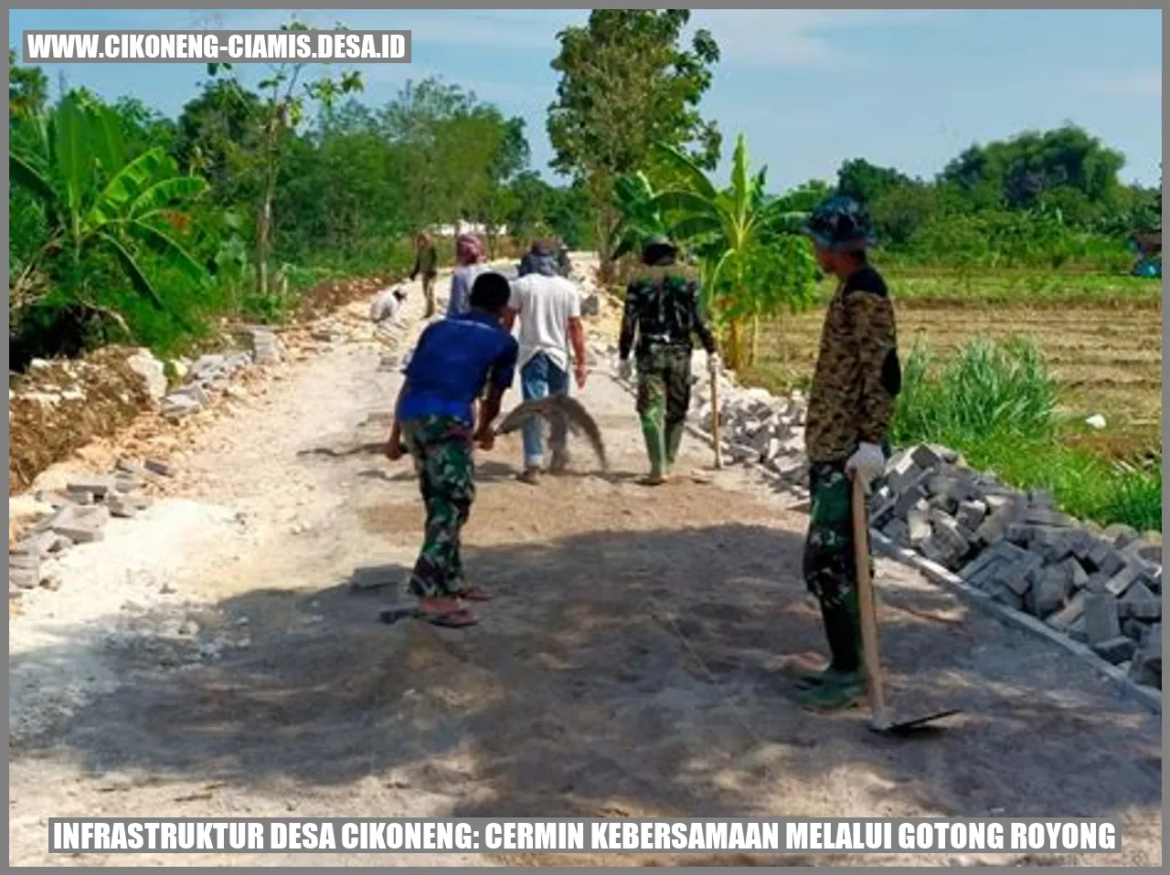 Infrastruktur Desa Cikoneng: Cermin Kebersamaan Melalui Gotong Royong