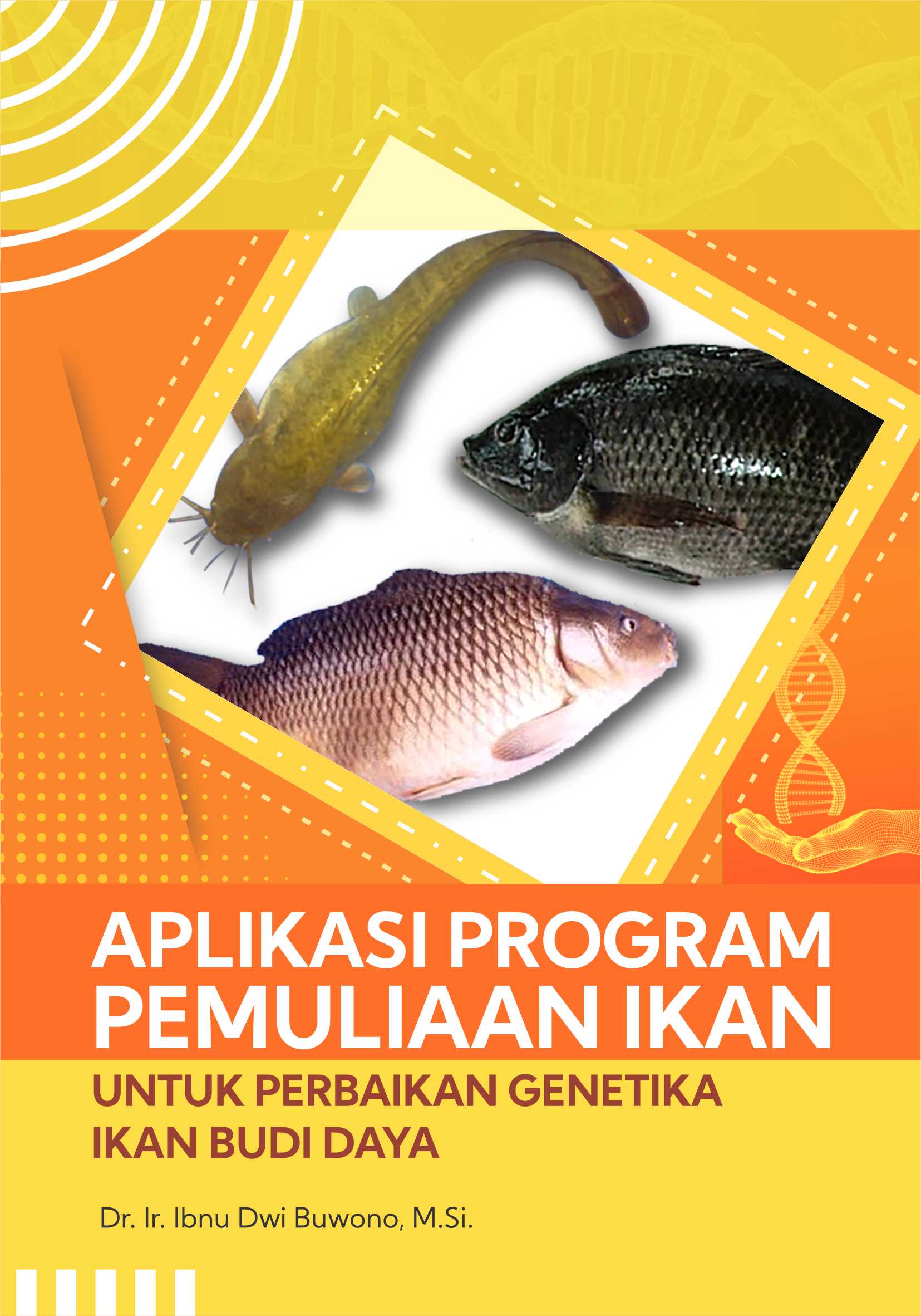 Mengenal Teknik Pemuliaan Ikan Berbasis Genetika untuk Pengembangan Perekonomian di Desa Cikoneng