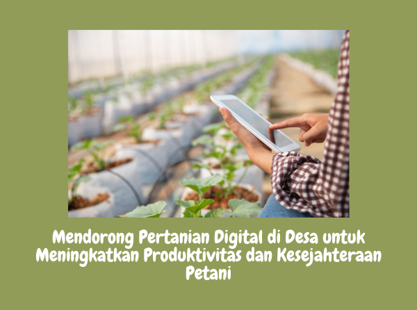 Meningkatkan Produktivitas Pertanian di Desa Cikoneng: Strategi dan Solusi